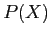 $P(X)$