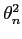 $\theta _{n}^2$